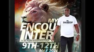 NIGHT OF ENCOUNTER WITH THE PROPHET (12TH MAY 2024) LIVE WITH SNR. PROPHET JEREMIAH OMOTO FUFEYIN.