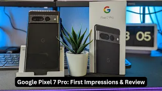 Google Pixel 7 Pro: My First Impressions & 2-Week Review