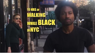 10 HRS Walking While Black in NYC