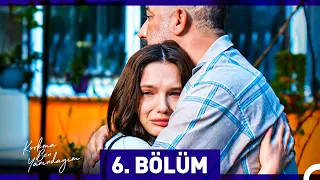 Korkma Ben Yanındayım 6. Bölüm