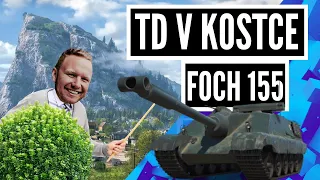 Jsem zpět! TD v kostce - Foch 155