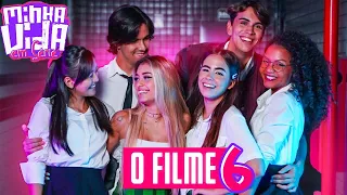 Minha Vida em Série - O FILME 6 (FINAL)