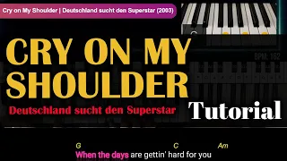 Cry on My Shoulder | Deutschland sucht den Superstar How to Play Piano/Keyboards w/ Lyrics & Chords