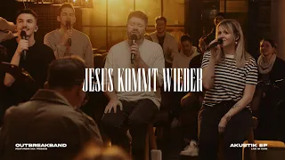 Jesus kommt wieder - Outbreakband (Official Acoustic Video)