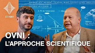 ET PAN ! #2 - OVNI : L'approche scientifique face à l'extraordinaire