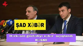 Hərkəsin gözlədiyi ŞAD XƏBƏR axşam gəldi. Rəsmi Açıqlama