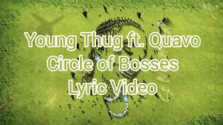Young Thug ft. Quavo - Circle of Bosses (Lyric Video)