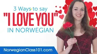 Three Ways to Say "I Love You" in Norwegian