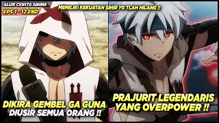 DIUSIR SEMUA ORANG KRN DIANGGEP GEMBEL PADAHAL PRAJURIT LEGENDARIS YG OVERPOWER‼️ Alur Cerita Anime