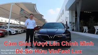 Vượt Lên Chính Mình Mua Xe VinFast Lux A2.0 Plus Và Cảm Nhận Sau 7000 Km Có Xứng Đáng Giá Tiền Bỏ Ra