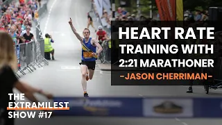 Heart Rate Training with 2:21 Marathoner Jason Cherriman