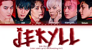 EXO (엑소) "Jekyll (지킬)" - Lyrics [Color Coded Lyrics Han/Roma/Eng/가사]