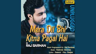 Mera Dil Bhi Kitna Pagal Hai (Unplugged Version)