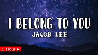 I BELONG TO YOU  |  JACOB LEE  | ( WEDDING SONG!!!) 1 HOUR LOOP | nonstop