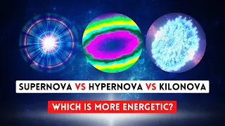 Supernova vs Hypernova vs Kilonova - Which is more Voilent? | Kosmoz