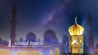 NEW Ramadan 2024 No Copyright background Music { Free music } sound touch