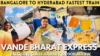 BANGALORE HYDERABAD VANDE BHARAT EXPRESS EXECUTIVE CLASS JOURNEY | BULLET TRAIN OF INDIA 😍😍
