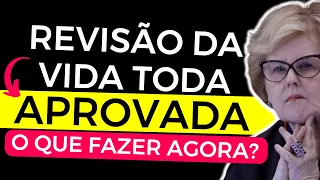 Revisão da vida toda aprovada: O que você precisa fazer?