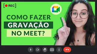 Como gravar uma reunião no Google Meet? - onde fica salvo, quem pode gravar, dicas e muito mais