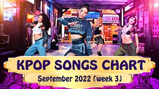 KPOP SONGS CHART | SEPTEMBER 2022 WEEK 3 | NEW SONG CHART