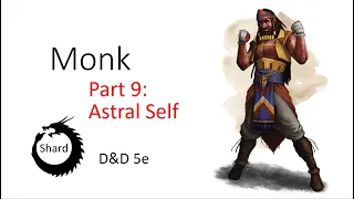 Monk Series Part 9 | Astral Self Subclass Review | D&D 5e