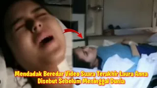 Mendadak Beredar Video Suara Terakhir Laura Anna, Disebut Sebelum Meninggal Dunia