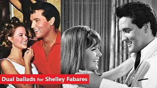 Elvis sings "Dual Ballads for Shelley Fabares" (Clambake)