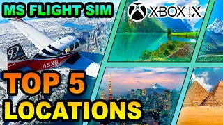 Microsoft Flight Simulator | TOP 5 LOCATIONS TO VISIT - ON XBOX