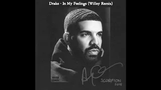 DRAKE - IN MY FEELINGS (WILLEY REMIX)