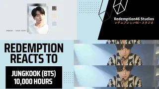 Jungkook (BTS) "10000 Hours" (Redemption Reacts)