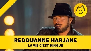 Redouanne Harjane - "La vie c'est dingue"