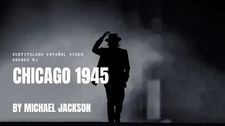 Michael Jackson- Chicago 1945 (subtitulado al español)