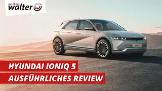 Ausführliche Vorstellung Hyundai Ioniq 5 | Das Elektroauto auf das die Welt gewartet hat! | Reupload