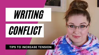 How to Write Conflict Effectively: Tips & Tricks | Writing Advice