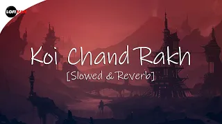 KOI CHAND RAKH x Lo-Fi [Slowed & Reverb] |  Rahat Fateh Ali Khan | Lofiman