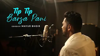 Tip Tip Barsa Pani - Mayur Bhoir | Unplugged Cover | Mohra | Akshay Kumar | Raveena Tandon