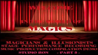 Magicians & Illusionists. Stage Performance Music Productions Compilation Studio Ron. Part 3. Demo.