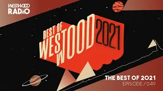 Westwood Radio 049 - The Best Of 2021