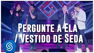 Lu & Alex part. Bruno & Marrone – Pergunte A Ela / Vestido De Seda  [Vídeo Oficial]