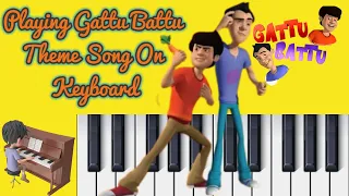 Playing Gattu Battu Theme Song On Keyboard