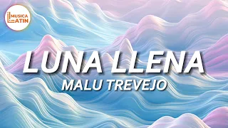 Malu Trevejo - Luna Llena ( Letras/Lyrics) | Latin Musica