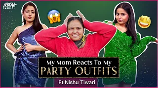 MOM REACTS TO PARTY OUTFITS! Ft. @nishutiwarivlogs | Fashion Challenge | Nykaa Fashion