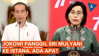 Jokowi Panggil Sri Mulyani ke Istana, Ada Apa?