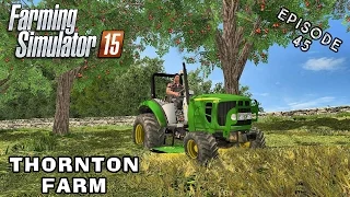 Let's Play Farming Simulator 2015 | Thornton Farm | Episode 45