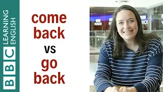 Come back vs Go back - English In A Minute