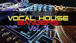 Classic Vocal House Bangers Mix Vol. 2