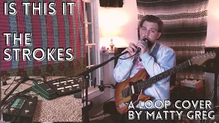 Is This It // The Strokes // Loop Cover by Matty Greg