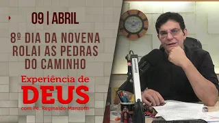 Experiência de Deus | 09/04/24 | 8º DIA DA NOVENA ROLAI AS PEDRAS DO CAMINHO | @PadreManzottiOficial