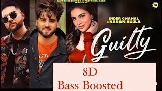 New Punjabi Songs 2020-21 | Guilty (8D BassBoosted) Inder Chahal | Karan Aujla | Best Punjabi Song