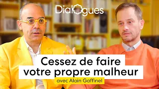 Cessez de faire votre propre malheur - Dialogue avec Alain Gaffinel